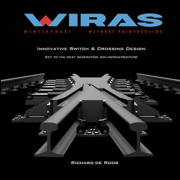 WIRAS - Innovative Switch & Crossing Design is a book about a new type of railway switch that offers solutions for many of the problems that arise with the current railway switch design